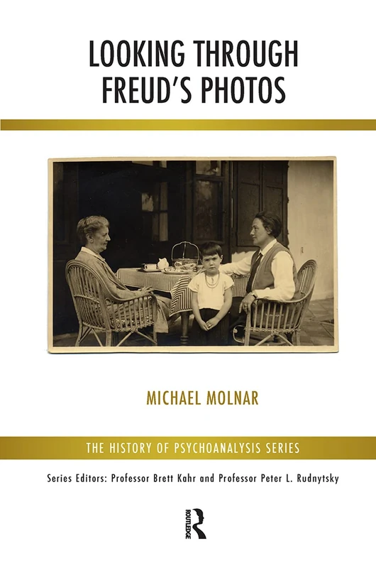 Routledge - Looking Through Freud's Photos - History of Psychoanalysis