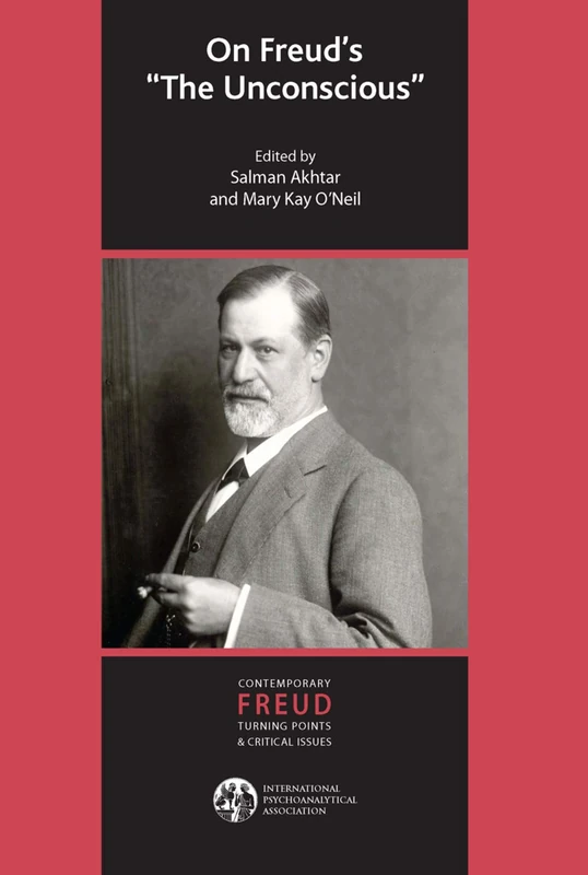 On Freud's The Unconscious (The International Psychoanalytical Association Contemporary Freud Turning Points and Critical Issues Series)