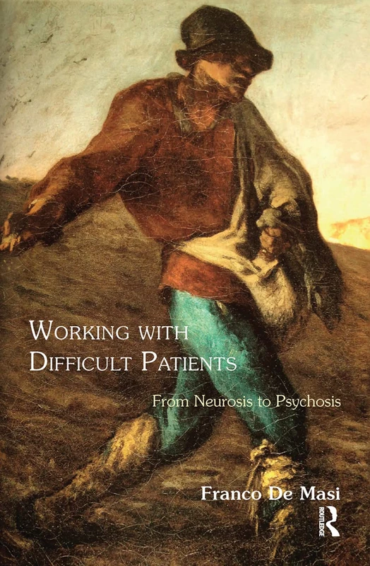 Working With Difficult Patients: From Neurosis to Psychosis - Image 1