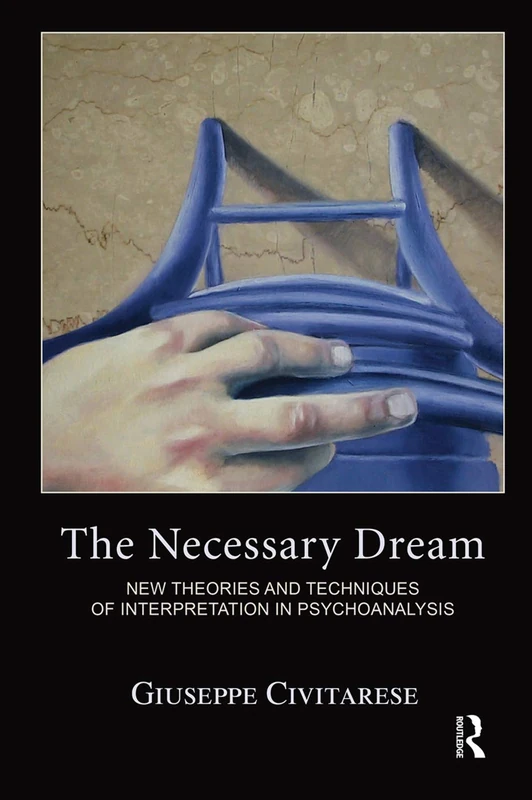 Routledge - The Necessary Dream: Psychoanalysis Theory Book