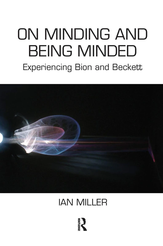 Routledge - On Minding and Being Minded: Bion and Beckett