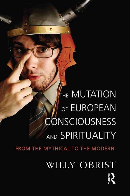 Routledge - The Mutation of European Consciousness and Spirituality