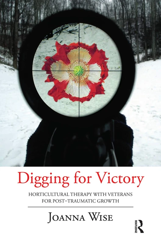 Digging for Victory: Horticultural Therapy with Veterans - Routledge