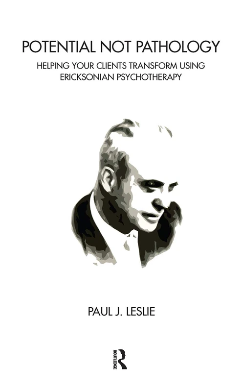 Routledge - Potential Not Pathology: Ericksonian Psychotherapy