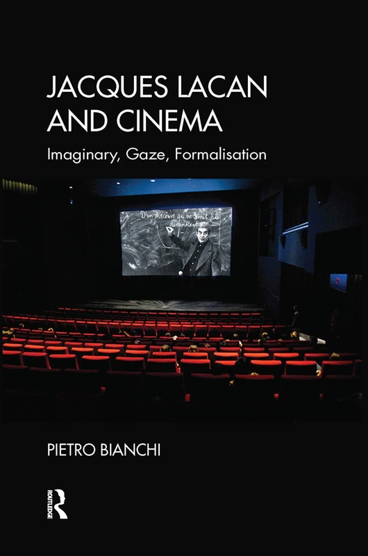 Routledge - Jacques Lacan and Cinema: Imaginary, Gaze, Formalisation