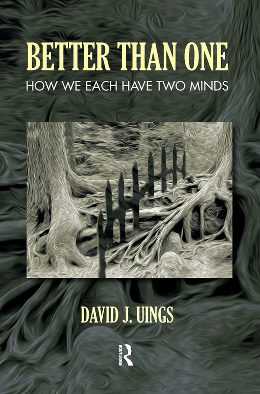 Better Than One: How We Each Have Two Minds