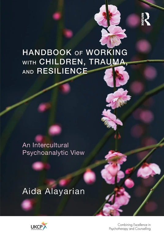 Routledge Handbook of Working with Children, Trauma, and Resilience