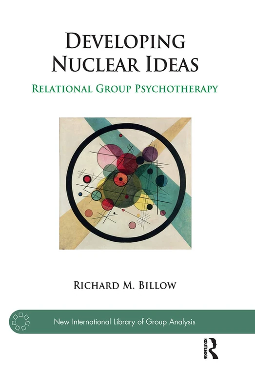 Routledge Developing Nuclear Ideas: Relational Group Psychotherapy