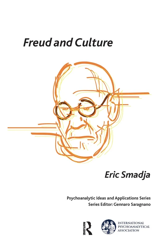 Routledge Freud and Culture - Psychoanalytic Ideas and Applications