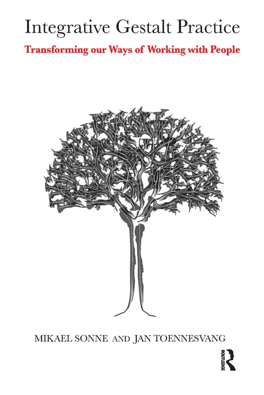 Integrative Gestalt Practice: Transforming our Ways of Working with People