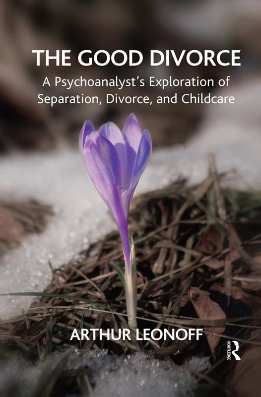 Routledge - The Good Divorce: A Psychoanalyst's Guide