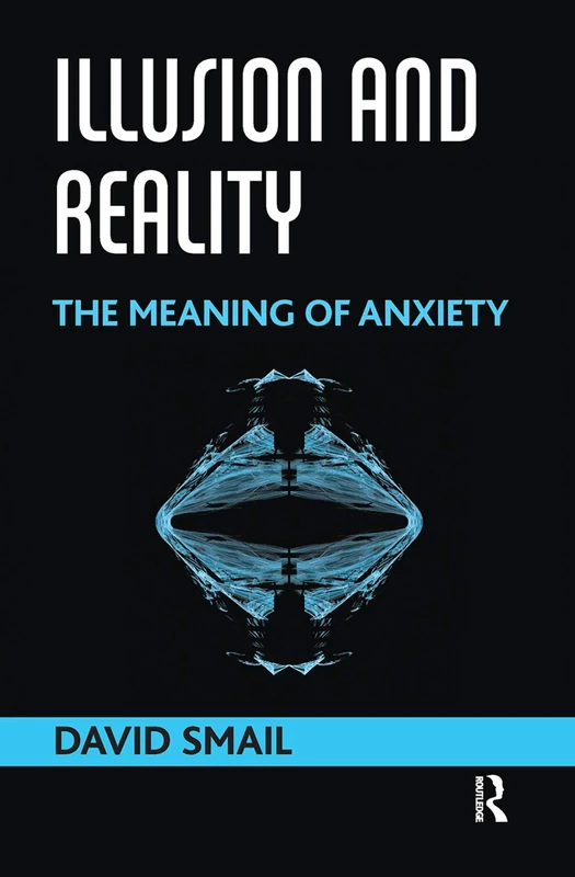 Routledge - Illusion and Reality: The Meaning of Anxiety