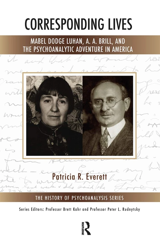 Corresponding Lives: Mabel Dodge Luhan, A. A. Brill, and the Psychoanalytic Adventure in America (The History of Psychoanalysis Series) - Image 1