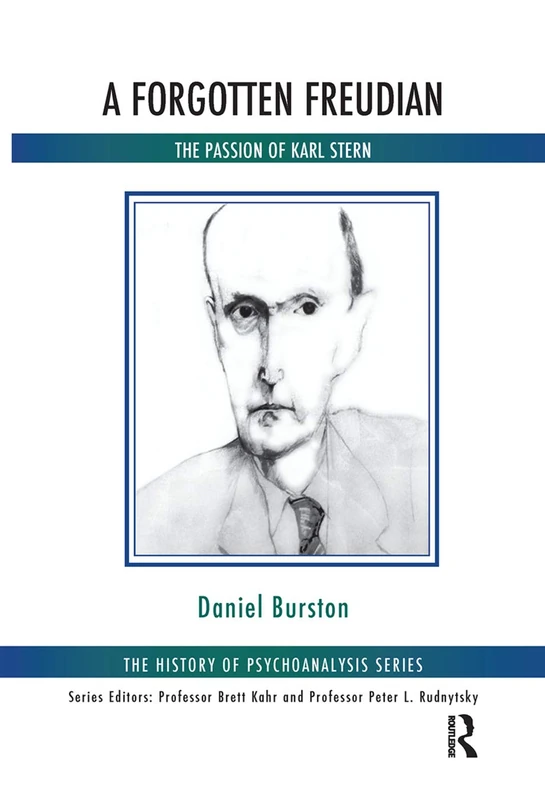 A Forgotten Freudian: The Passion of Karl Stern (The History of Psychoanalysis Series) - Image 1
