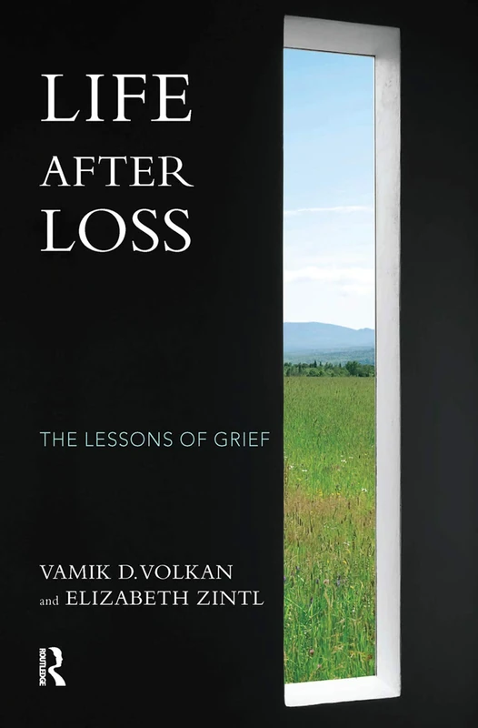 Routledge - Life After Loss: The Lessons of Grief by Dr. Volkan