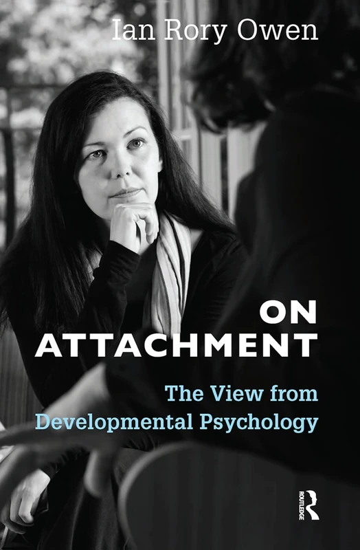 Routledge On Attachment: The View from Developmental Psychology