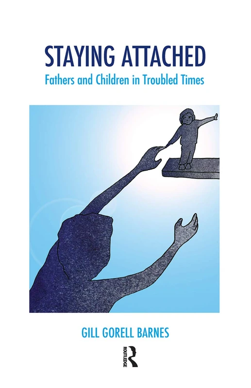 Staying Attached: Fathers and Children - Routledge Book