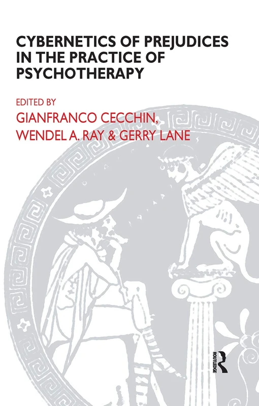 Cybernetics of Prejudices in the Practice of Psychotherapy (The Systemic Thinking and Practice Series)