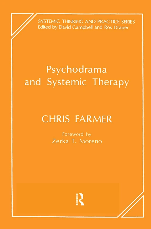 Psychodrama and Systemic Therapy (The Systemic Thinking and Practice Series)