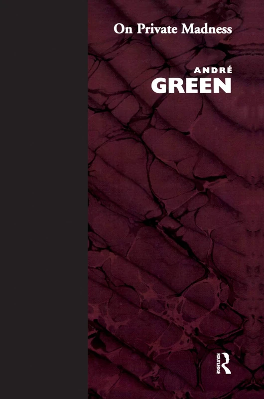 Routledge On Private Madness - Psychoanalytic Classic