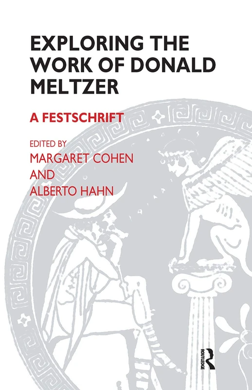 Exploring the Work of Donald Meltzer - Routledge Festschrift