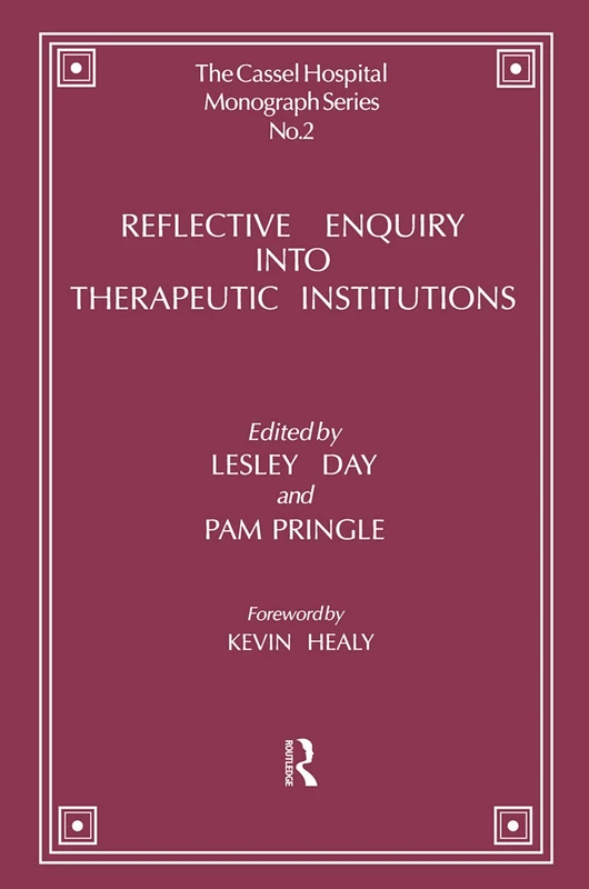 Reflective Enquiry into Therapeutic Institutions (The Cassel Hospital Monograph Series) - Image 1