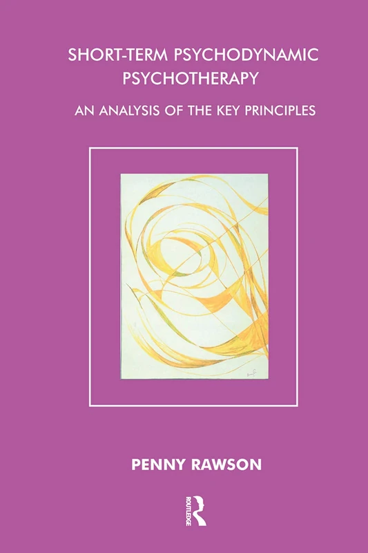 Short-Term Psychodynamic Psychotherapy: An Analysis of the Key Principles