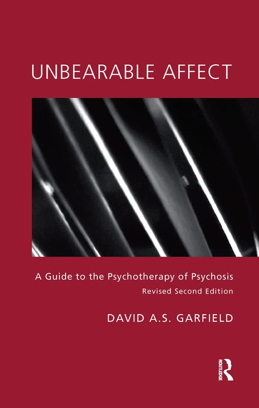 Routledge - Unbearable Affect: Psychotherapy of Psychosis Guide