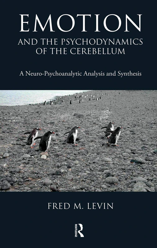 Routledge - Emotion and the Psychodynamics of the Cerebellum