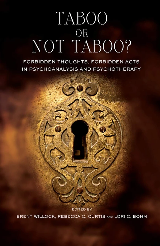 Taboo or Not Taboo?: Forbidden Thoughts, Forbidden Acts in Psychoanalysis and Psychotherapy (The Developments in Psychoanalysis Series)
