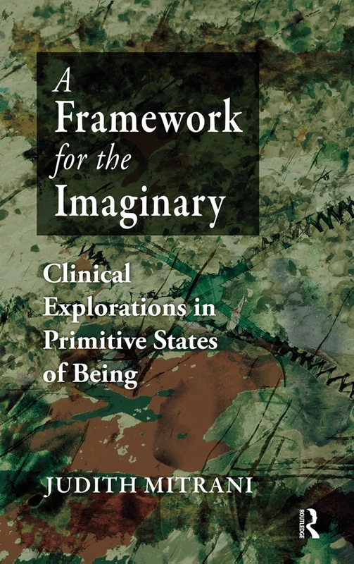 Routledge - A Framework for the Imaginary: Clinical Explorations