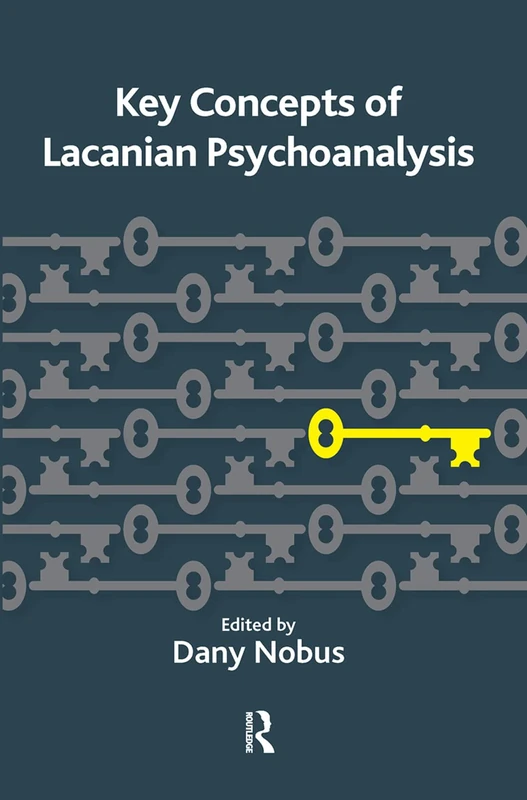 Routledge - Key Concepts of Lacanian Psychoanalysis Book