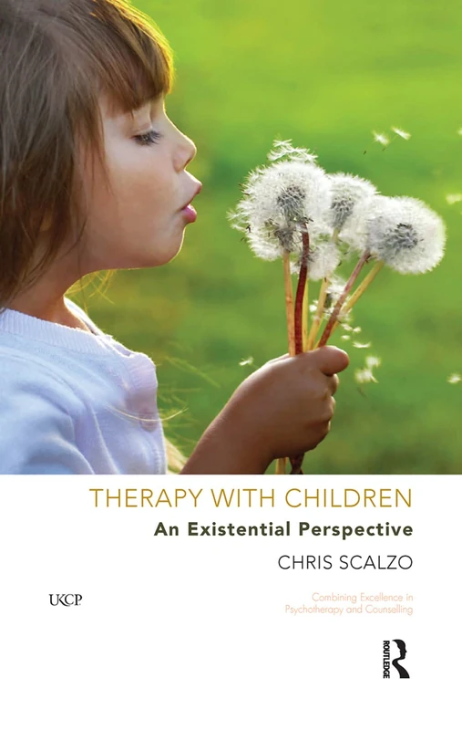 Therapy with Children: An Existential Perspective (The United Kingdom Council for Psychotherapy Series)