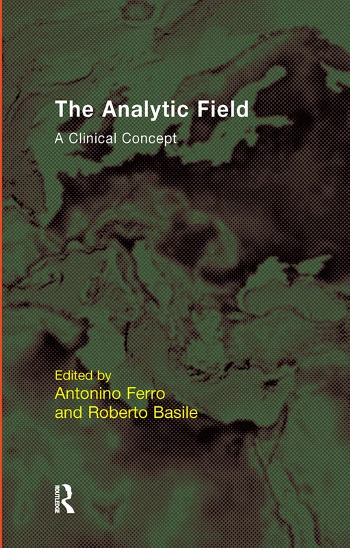 Routledge The Analytic Field: A Clinical Concept Monograph