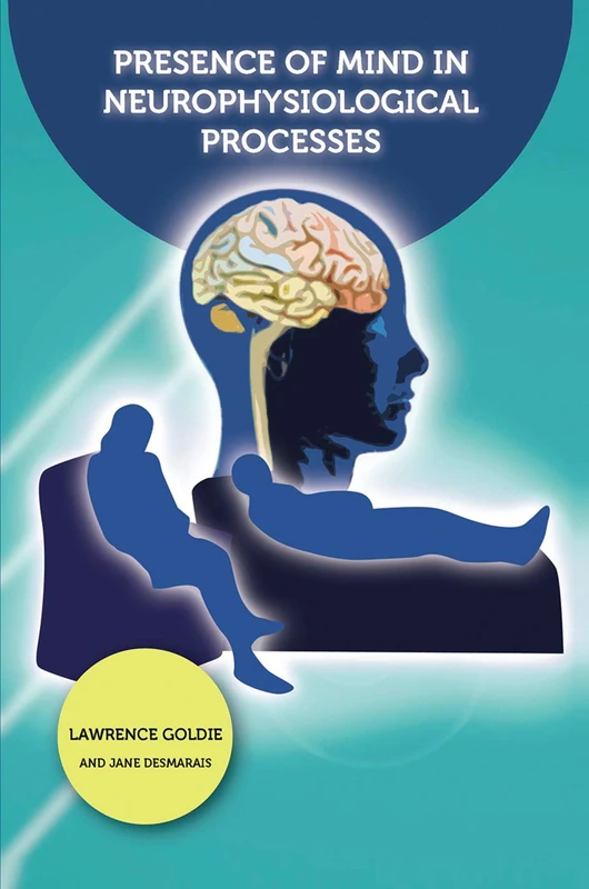 Presence of Mind in Neurophysiological Processes - Routledge