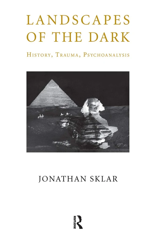 Landscapes of the Dark: History, Trauma, Psychoanalysis - Routledge