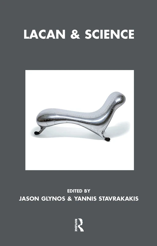 Routledge Lacan and Science - Psychoanalysis and Science Book