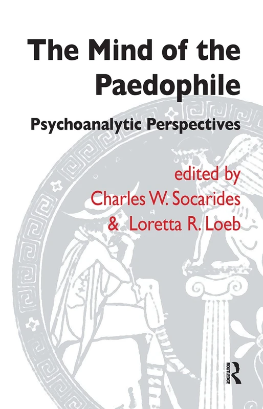 Routledge - The Mind of the Paedophile: Psychoanalytic Perspectives