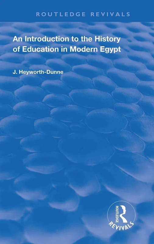 An Introduction to the History of Education in Modern Egpyt (Routledge Revivals)