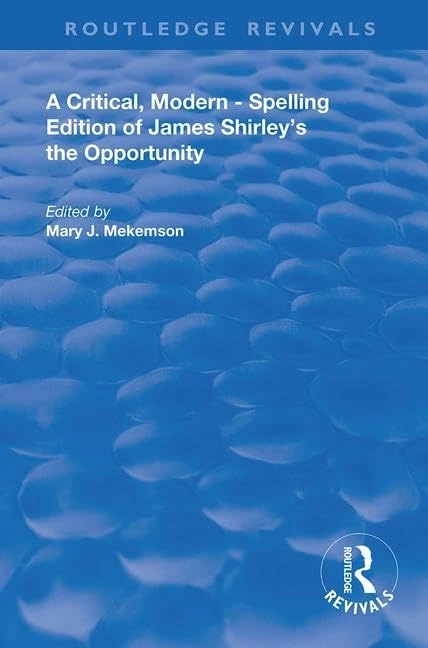 Routledge James Shirley's The Opportunity - Critical Edition - Image 1
