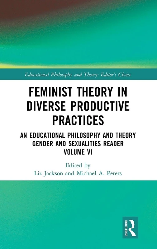 Routledge Feminist Theory in Diverse Productive Practices Vol VI