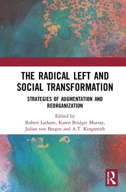 Routledge - The Radical Left and Social Transformation