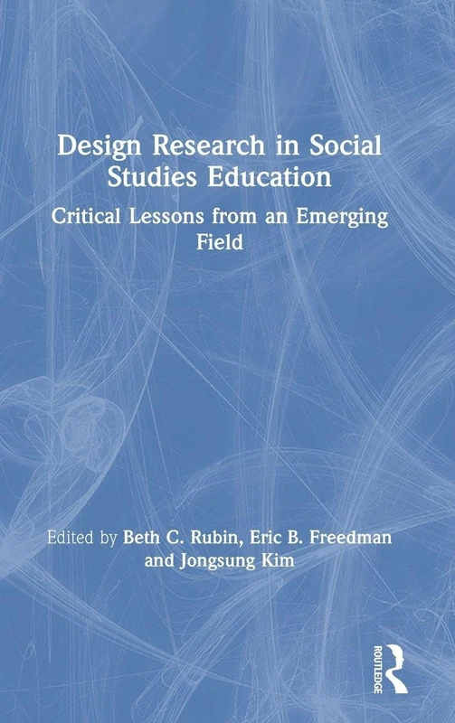Design Research in Social Studies Education: Critical Lessons from an Emerging Field