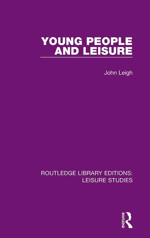 Young People and Leisure: 7 (Routledge Library Editions: Leisure Studies)