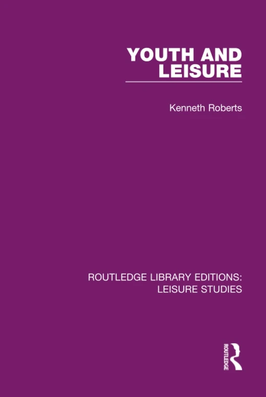 Youth and Leisure: 9 (Routledge Library Editions: Leisure Studies) - Image 1
