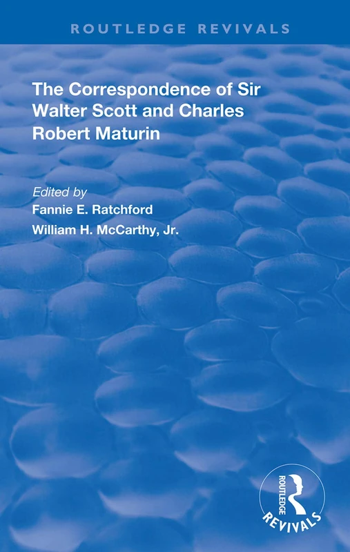 The Correspondence of Sir Walter Scott and Charles Robert Maturim (Routledge Revivals)
