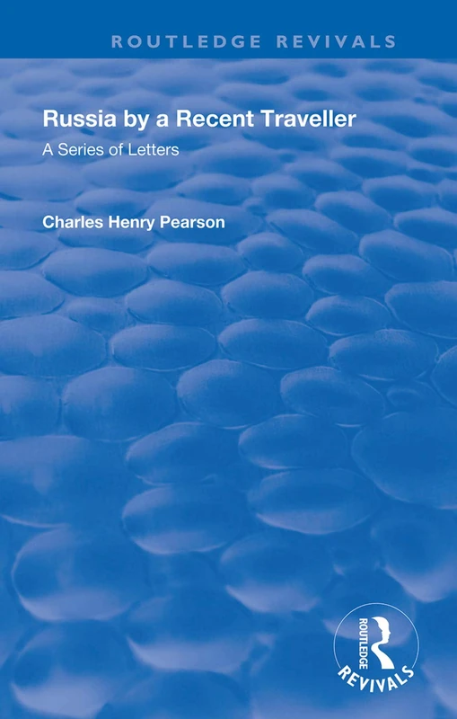 Russia: By a Recent Traveller: A Series of Letters (Routledge Revivals)