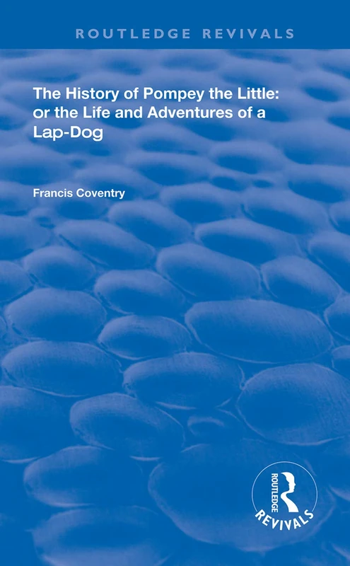 The History of Pompey the Little: Or The Life and Adventures of a Lap-Dog (Routledge Revivals) - Image 1