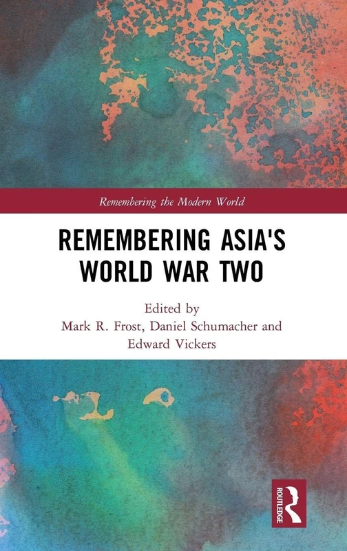 Routledge Remembering Asia's World War Two History Book