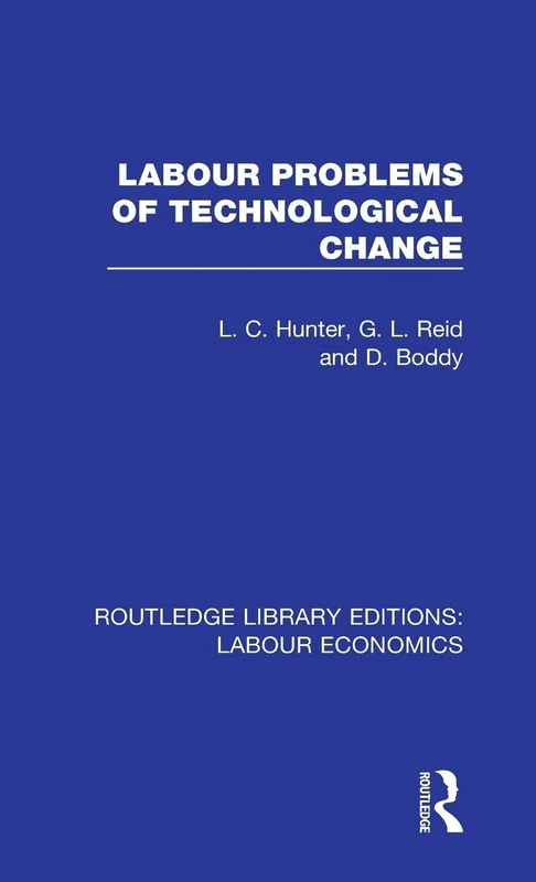 Labour Problems of Technological Change: 8 (Routledge Library Editions: Labour Economics)